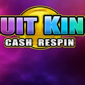 Fruit King Cash Respin Slots